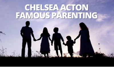 Chelsea Acton Famous Parenting