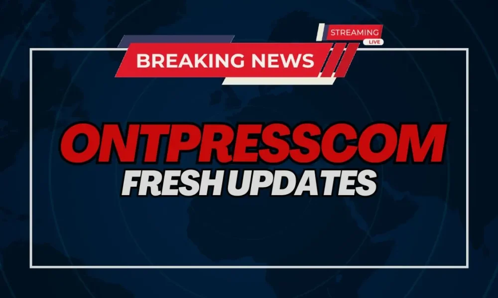 OntPressCom Fresh Updates