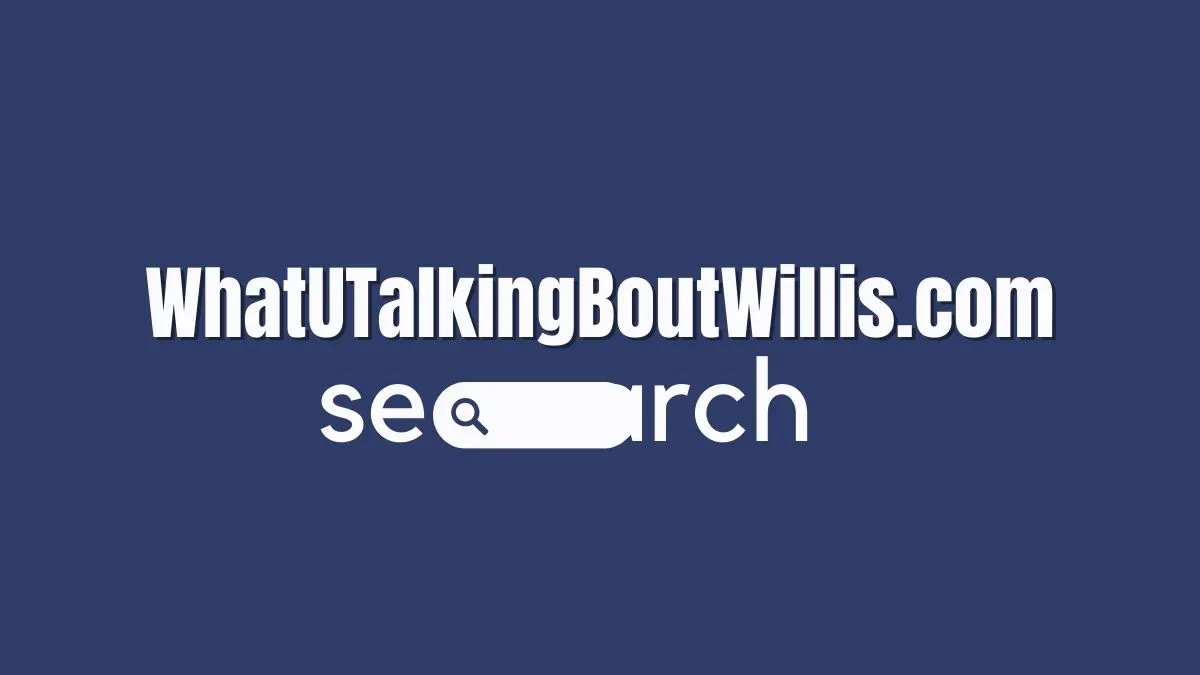 WhatUTalkingBoutWillis.com