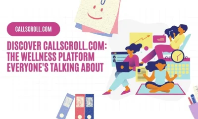 Discover CallScroll.com: The Wellness Platform Everyone's Talking About