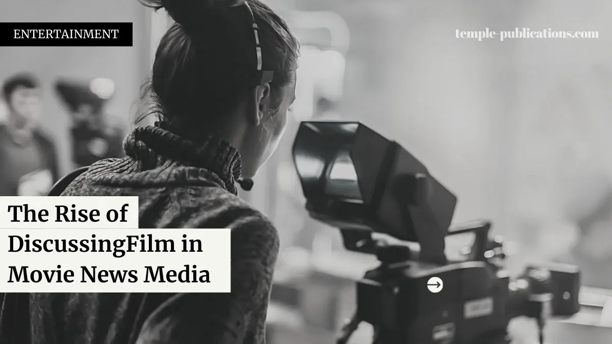Inside DiscussingFilm – The Social Media Powerhouse of Entertainment News