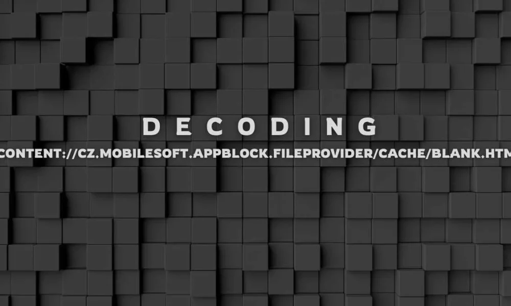 content://cz.mobilesoft.appblock.fileprovider/cache/blank.html