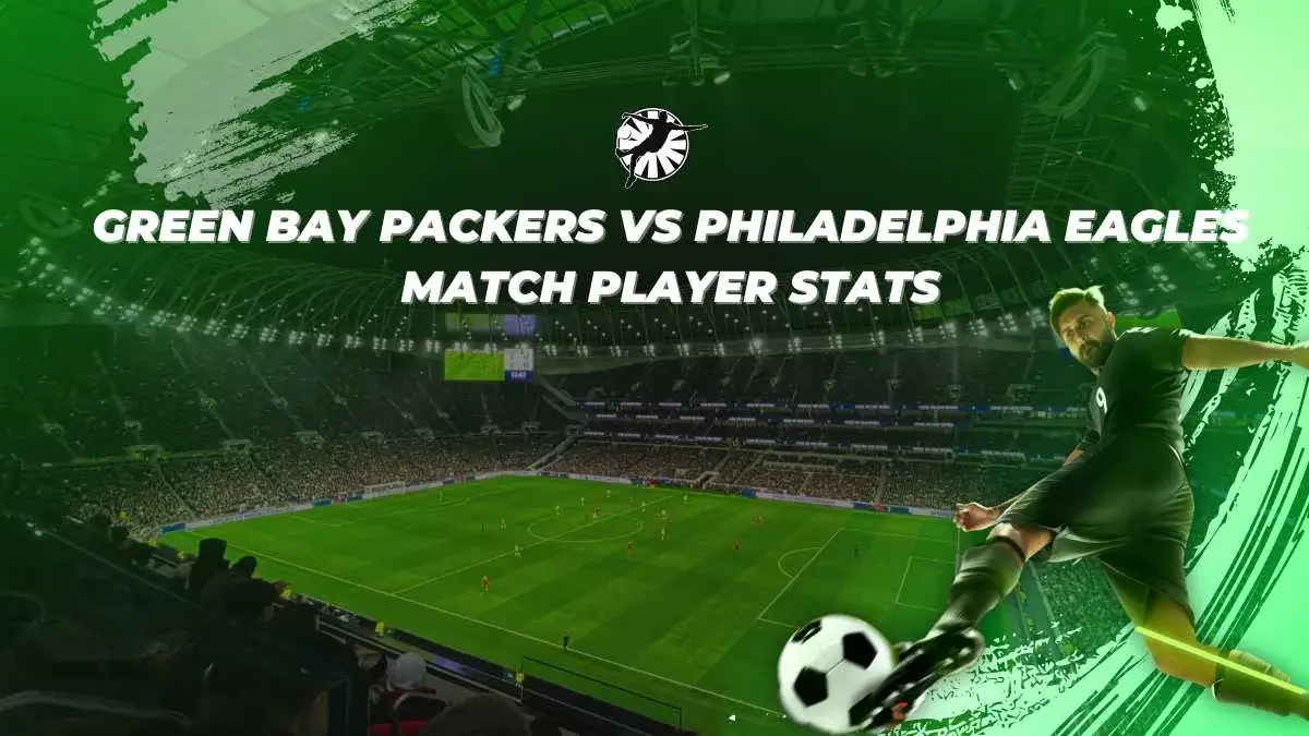 Green Bay Packers vs Philadelphia Eagles Match Player Stats