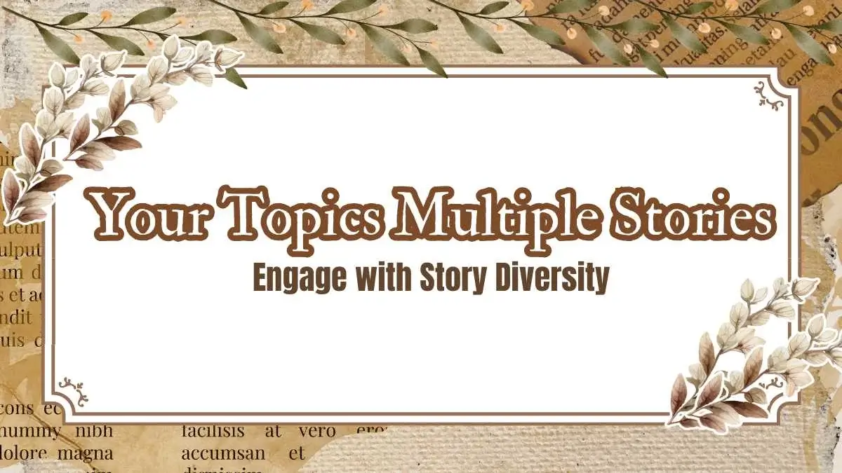 Your Topics Multiple Stories